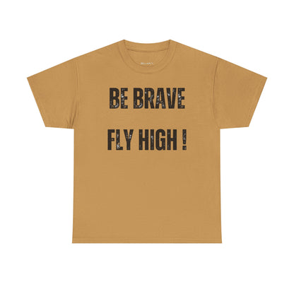 Be Brave Fly High Unisex Heavy Cotton Tee with Wings