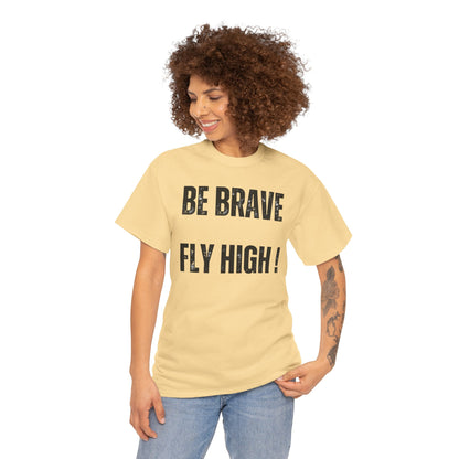 Be Brave Fly High Unisex Heavy Cotton Tee with Wings