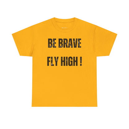 Be Brave Fly High Unisex Heavy Cotton Tee with Wings