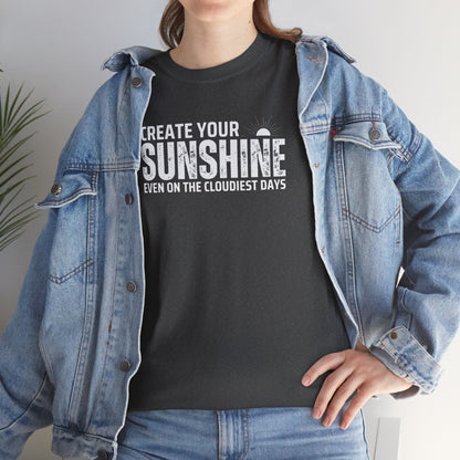 Create Your Sunshine Unisex Heavy Cotton Tee - Motivational Graphic T-Shirt