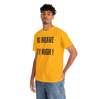 Be Brave Fly High Unisex Heavy Cotton Tee with Wings