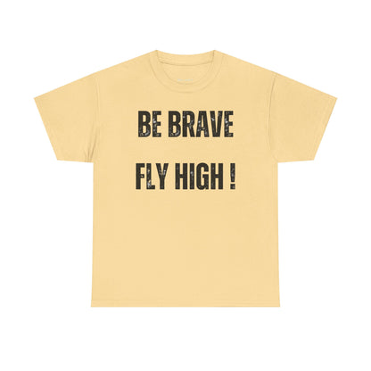 Be Brave Fly High Unisex Heavy Cotton Tee with Wings