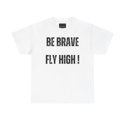 Be Brave Fly High Unisex Heavy Cotton Tee with Wings